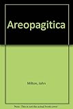 Areopagitica : a speech of Mr John Milton for the liberty of Unlicensed printing to the Parliament of England