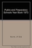 The public and preparatory schools year book : the official book of reference of the Headmasters' Conference and of the Incorporated Association of Preparatory Schools. 1973: 83rd year of publication