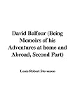 David Balfour (Being Memoirs of His Adventures at Home and Abroad, Second Part)