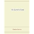 At Love's Cost By Charles Garvice (kindle Edition - June 17, 2010) - Kindle Book