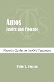 Amos : justice and violence