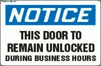 NOTICE This Door To Remain Unlocked During Business Hours 7 x 10 Aluminum Sign
