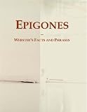 Epigones: Webster's Facts and Phrases