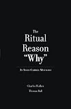 The Ritual Reason Why