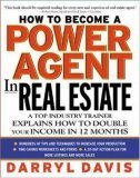 How To Become a Power Agent in Real Estate : A Top Industry Trainer Explains How to Double Your Income in 12 Months