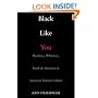 Black Like You: Blackface, Whiteface, Insult & Imitation in American Popular Culture