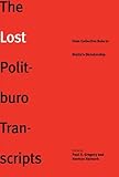 The lost Politburo transcripts : from collective rule to Stalin's dictatorship