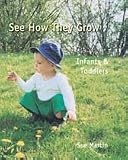See How They Grow - Infants & Toddlers
