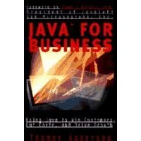 Java for Business: Using Java to Win Customers, Cut Costs, and Drive Growth