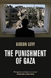 The Punishment of Gaza [Paperback] [2010] Gideon Levy