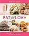 Books : Eat What You Love: More than 300 Incredible Recipes Low in Sugar, Fat, and Calories [Hardcover]