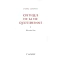 Critique de la vie quotidienne. Introduction, tome 1