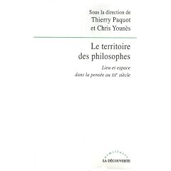 Le territoire des philosophes : Lieu et espace dans la pens�e au XXe si�cle