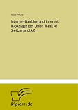 Internet-Banking und Internet-Brokerage der Union Bank of Switzerland AG (German Edition) (Attila Hucker)
