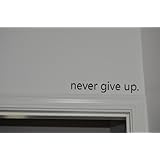 Never Give Up.. Over the Door Vinyl Wall Decal Sticker Art