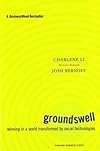 Groundswell: Winning in a World Transformed by Social Technologies