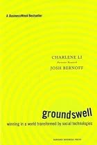 Groundswell: Winning in a World Transformed by Social Technologies