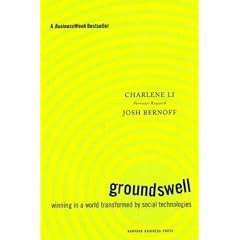 Groundswell: Winning in a World Transformed by Social Technologies