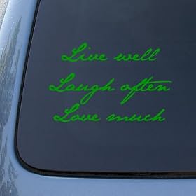 LIVE WELL LAUGH OFTEN LOVE MUCH - Decal Sticker #1536 | Vinyl Color: Green