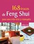 168 trucos de Feng Shui para una vida feliz y tranquila /Lillian Too's 168 Feng Shui Ways to a Calm & Happy Life (Spanish Edition)