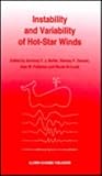 Instability and variability of hot-star winds : proceedings of an international workshop held at Isle-Aux-Coudres, Quebec Province, Canada, August 23-27, 1993