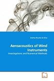 Aeroacoustics of Wind Instruments: Investigations and Numerical Methods