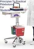 Principles To Practical Phlebotomy For Students e-Book