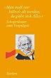 Schopenhauer zum Vergn�gen: "Man muss nur h�bsch alt werden, dann giebt sich Alles"