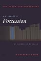 A.S. Byatt's Possession: A Reader's Guide (Continuum Contemporaries)