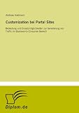 Customization bei Portal Sites: Bedeutung und Einsatzm glichkeiten zur Generierung von Traffic im Business-to-Consumer Bereich