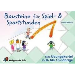 Human Kinetics. Eine �bungskartei f�r 8- bis 10-J�hrige: Bausteine f�r Spiel- & Sportstunden