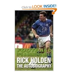 Football it's a Minging Life: Rick Holden the Autobiography