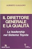 Il direttore generale e la qualità. La leadership nel Sistema Toyota