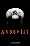 Arsonist - A Thriller (Jon Stanton Mysteries)