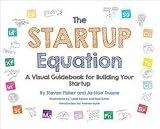 The Startup Equation : A Visual Guidebook to Building Your Startup (Paperback)--by Steven Fisher [2016 Edition]