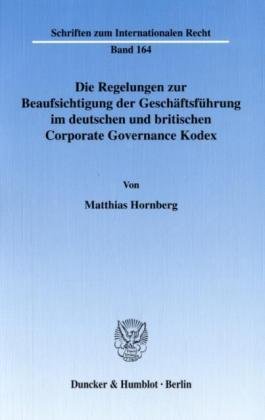 Die Regelungen zur Beaufsichtigung der Gesch�ftsf�hrung im deutschen und britischen Corporate Governance Kodex