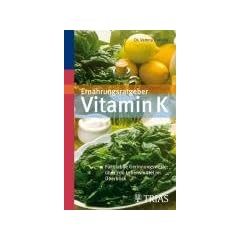 Ern�hrungsratgeber Vitamin K: F�r stabile Gerinnungswerte: �ber 700 Lebensmittel im �berblick