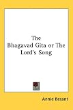 The Bhagavad Gita or The Lord's Song