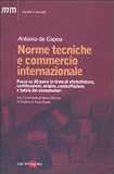 Norme tecniche e commercio internazionale. Focus su 20 paesi in tema di etichettatura, certificazione, origine, contraffazione e tutela dei consumatori (Mondo & mercati)
