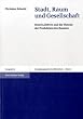 Stadt, Raum, Gesellschaft: Henri Lefebvre und die Theorie der Produktion des Raumes (Sozialgeographische Bibliothek)