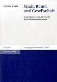 Stadt, Raum, Gesellschaft: Henri Lefebvre und die Theorie der Produktion des Raumes
