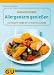 Allergenarm genie�en / Kochbuch / Rezeptbuch / Ratgeber / Lebensmittelallergie / Kochbuchratgeber
