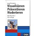 Visualisieren Pr�sentieren Moderieren - Der Bestseller