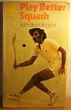 Play better squash (A Playfair publication)