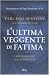 L'ultima veggente di Fatima. I miei colloqui con suor Lucia