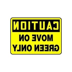 CAUTION MOVE ON GREEN ONLY (REVERSE LEGEND) 10" x 14" Adhesive Vinyl Sign