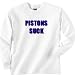 Pistons Suck Long Sleeve T-Shirt