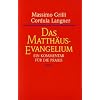Das Matth�us-Evangelium: Ein Kommentar f�r die Praxis