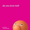 Do You Love Me?