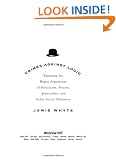 Crimes Against Logic: Exposing the Bogus Arguments of Politicians, Priests, Journalists, and Other Serial Offenders